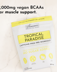 Pouch of Tropical Paradise caffeine-free pre-workout with 2000mg vegan BCAAs, 30 servings, and no sugar added.