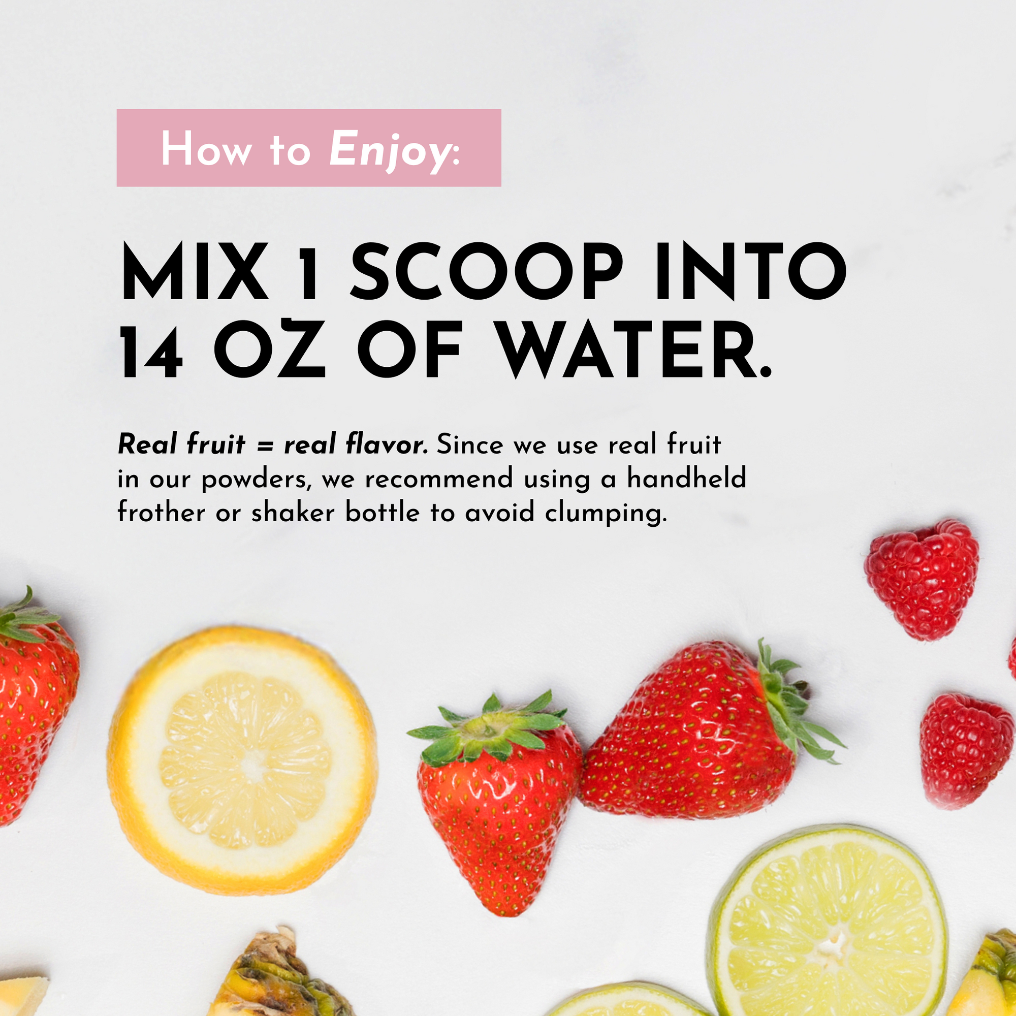 Instructions to mix one scoop of powder into 14 oz of water, with fresh fruit displayed around.