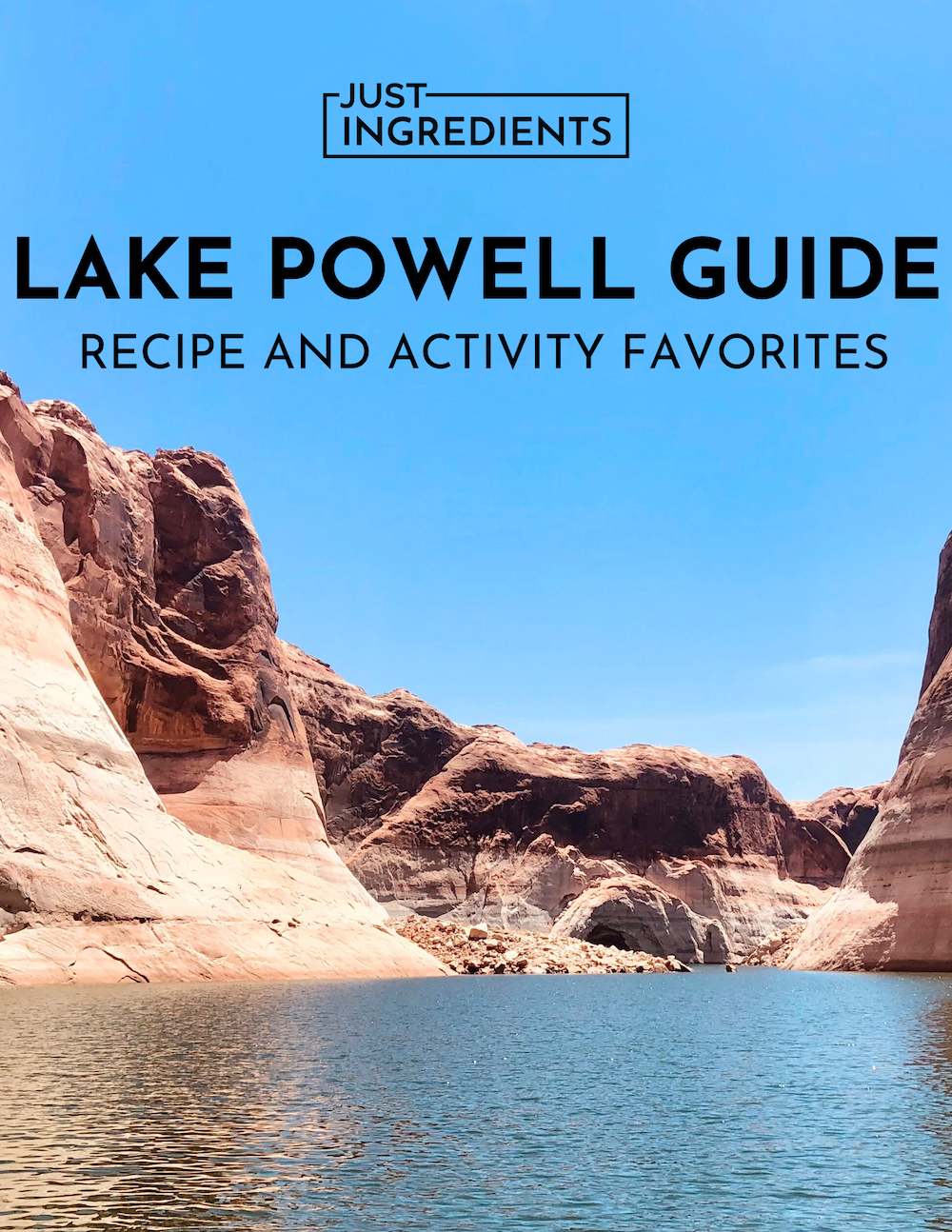 Rocky cliffs surround a calm lake under a clear blue sky, with text overlay for a Lake Powell guide.