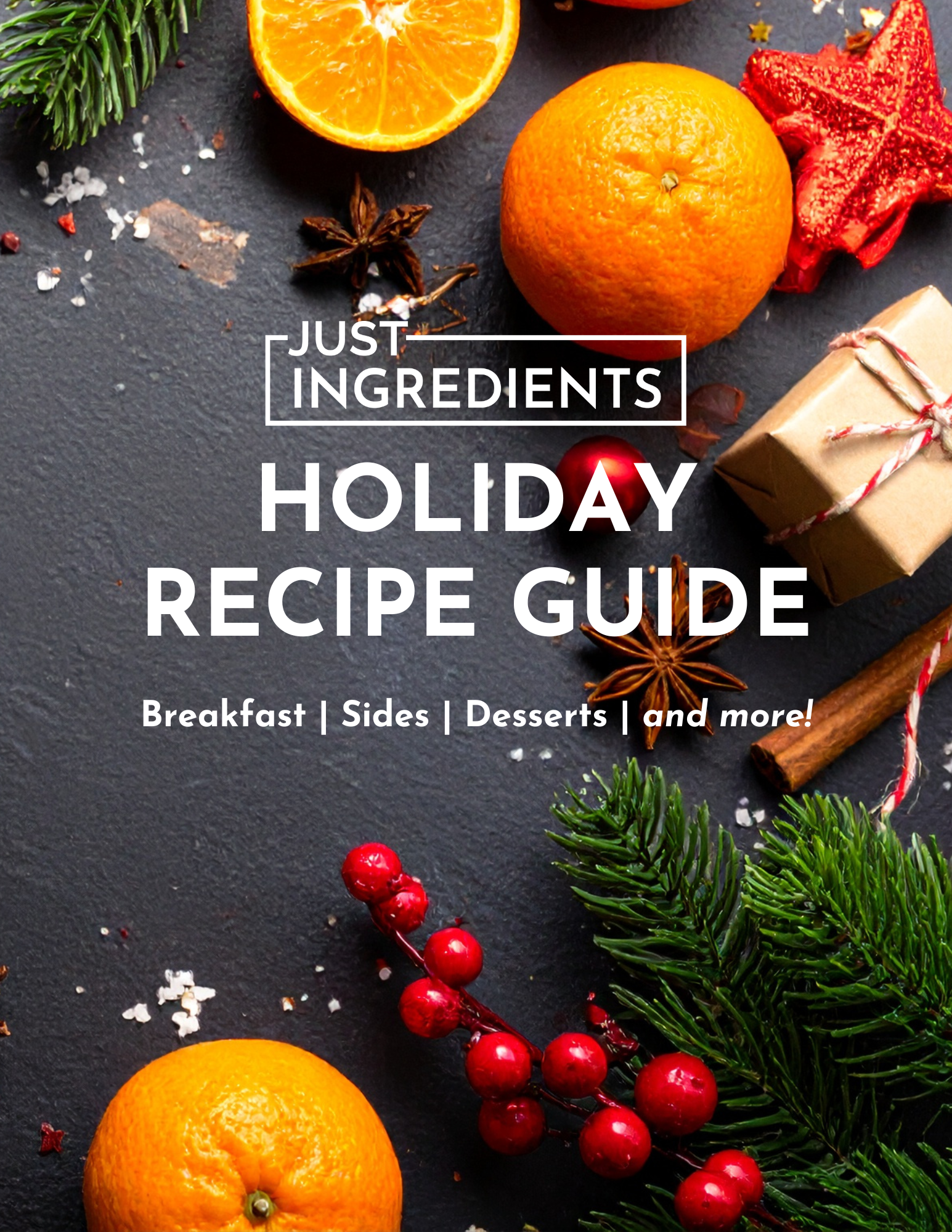 Oranges, red berries, pine branches, and a gift box on a dark surface with text overlay for a holiday recipe guide.