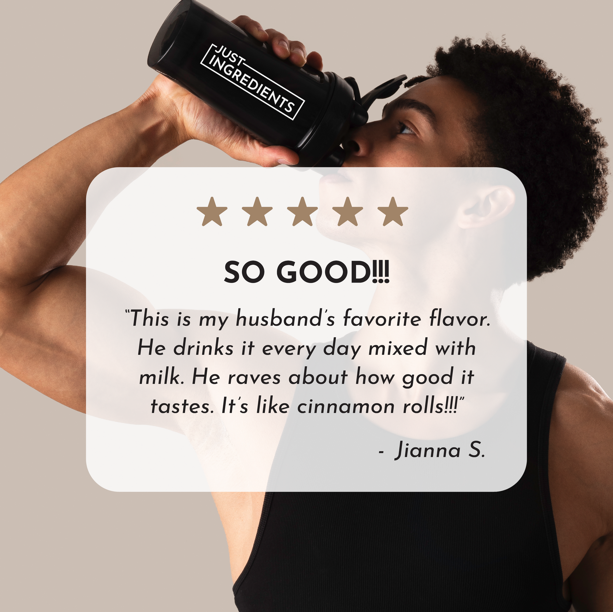Person holding a black shaker bottle with "Just Ingredients" label, with a quote about Snickerdoodle protein powder.