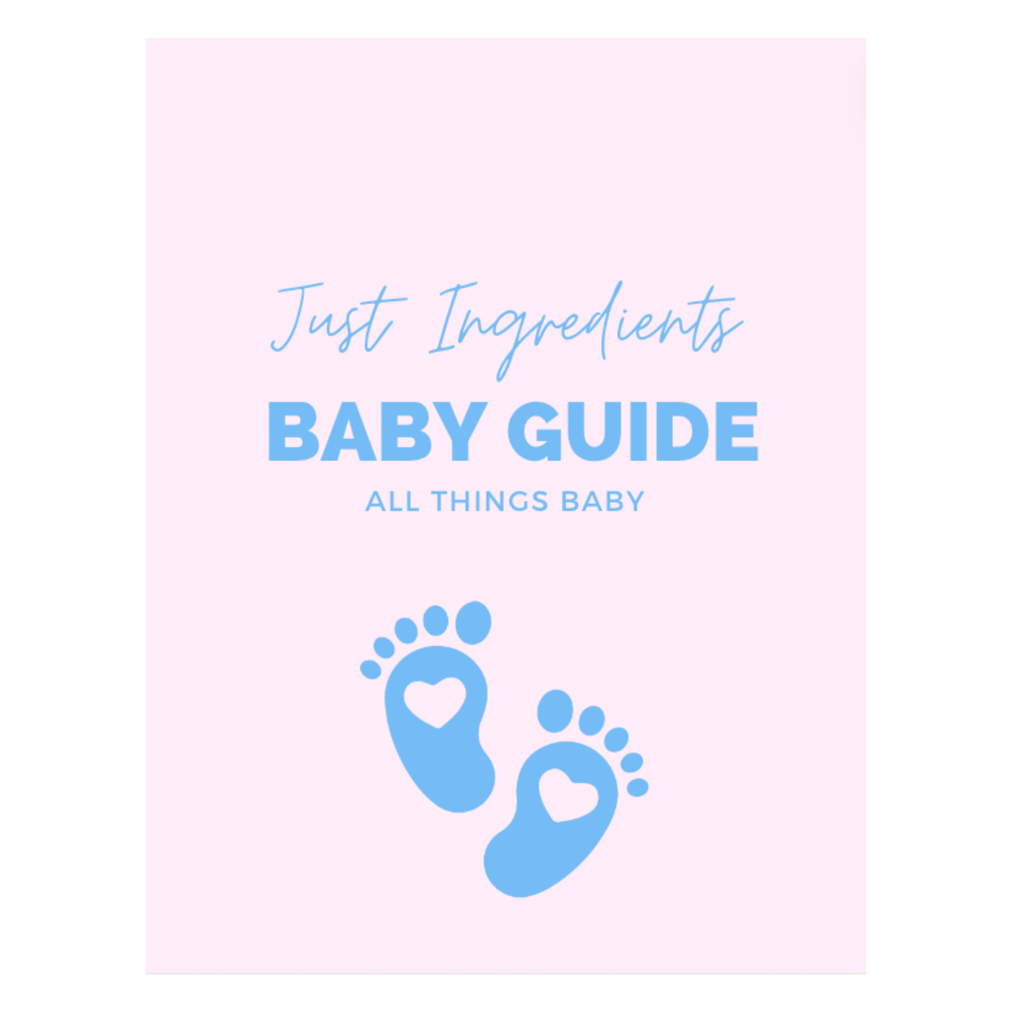 Pink background with blue text reading "Just Ingredients BABY GUIDE ALL THINGS BABY" and blue baby footprints.