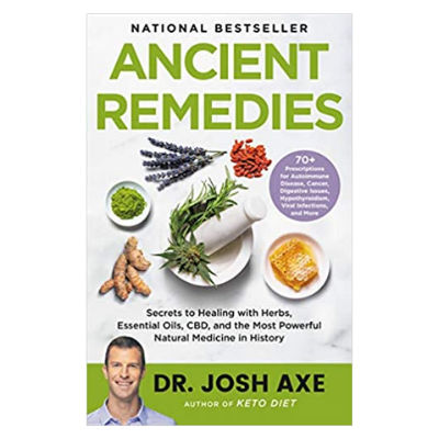Dr. Josh Axe- Ancient Remedies