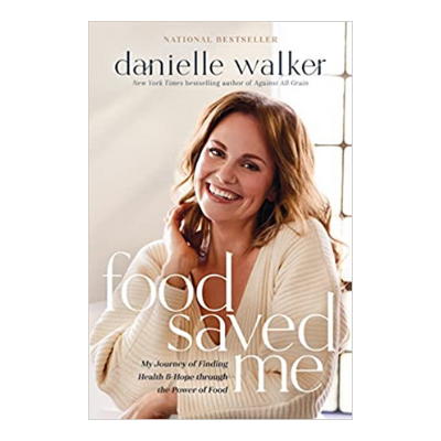 Danielle Walker- Food Saved Me