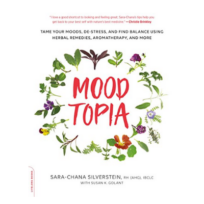 Sara-Chana Silverstein- Moodtopia: Tame Your Moods, De-Stress, &amp; Find Balance Using Herbal Remedies, Aromatherapy, &amp; More